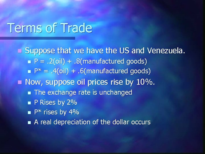 Terms of Trade n Suppose that we have the US and Venezuela. n n