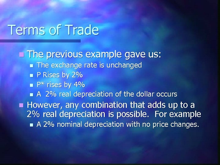 Terms of Trade n The n n n previous example gave us: The exchange