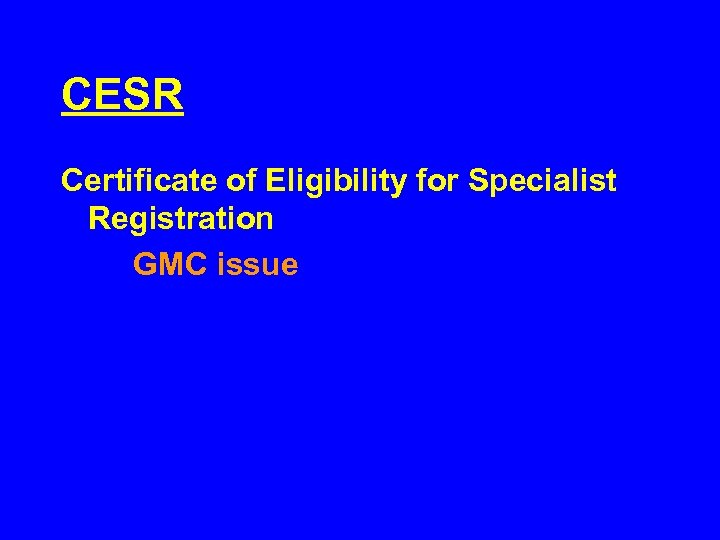 CESR Certificate of Eligibility for Specialist Registration GMC issue 