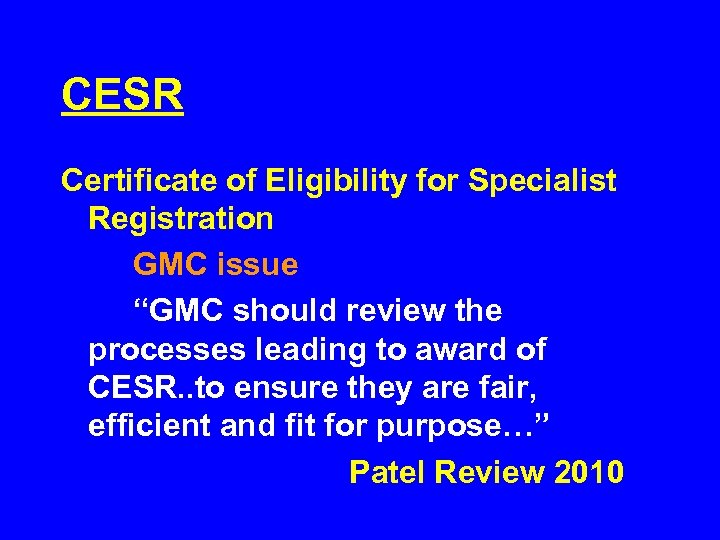 CESR Certificate of Eligibility for Specialist Registration GMC issue “GMC should review the processes