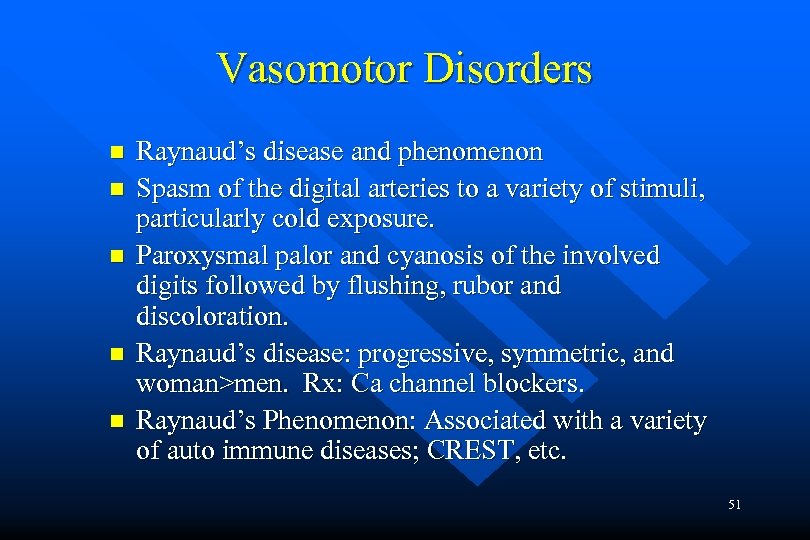 Vasomotor Disorders n n n Raynaud’s disease and phenomenon Spasm of the digital arteries