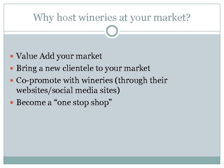 Why host wineries at your market? Value Add your market Bring a new clientele
