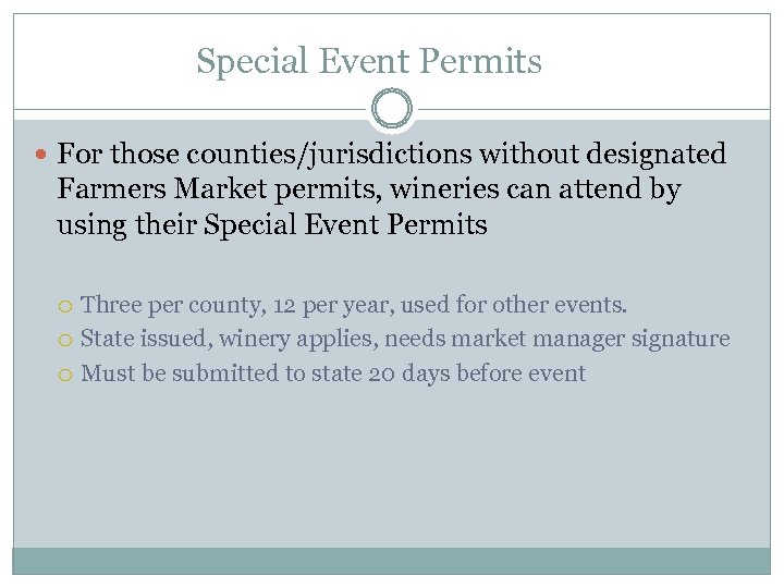 Special Event Permits For those counties/jurisdictions without designated Farmers Market permits, wineries can attend