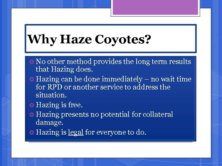 Why Haze Coyotes? No other method provides the long term results that Hazing does.