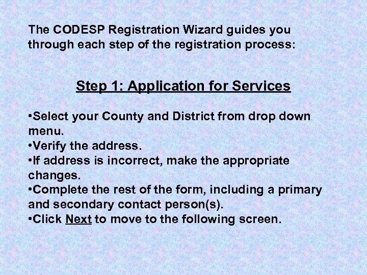 The CODESP Registration Wizard guides you through each step of the registration process: Step