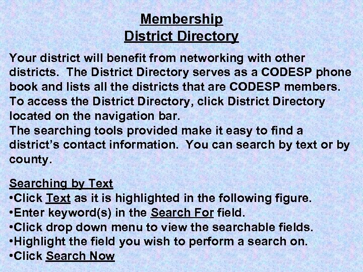 Membership District Directory Your district will benefit from networking with other districts. The District