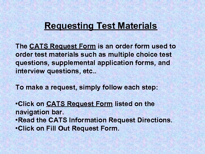 Requesting Test Materials The CATS Request Form is an order form used to order