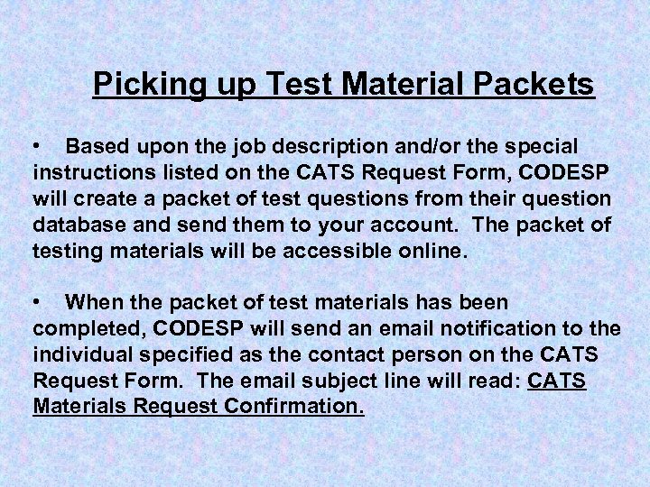 Picking up Test Material Packets • Based upon the job description and/or the special
