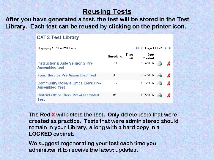 Reusing Tests After you have generated a test, the test will be stored in