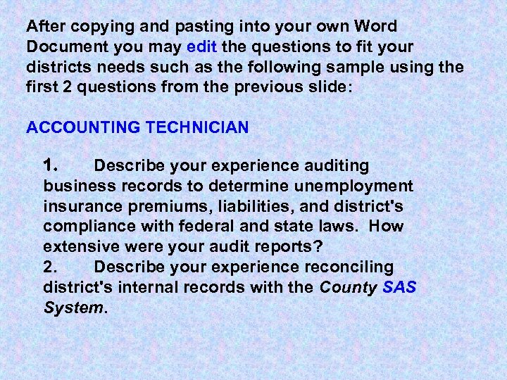 After copying and pasting into your own Word Document you may edit the questions