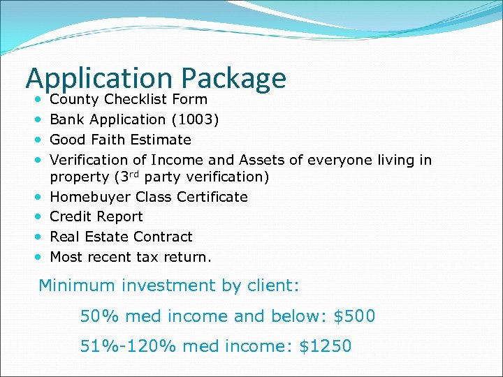 Application Package County Checklist Form Bank Application (1003) Good Faith Estimate Verification of Income