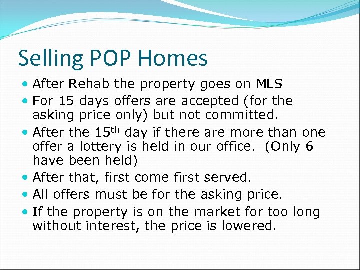 Selling POP Homes After Rehab the property goes on MLS For 15 days offers