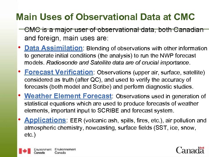 Main Uses of Observational Data at CMC • CMC is a major user of