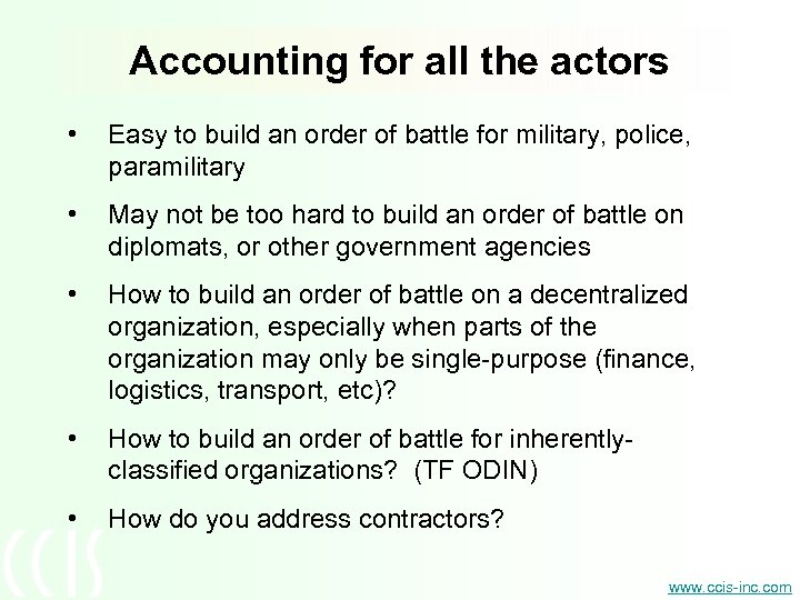 Accounting for all the actors • Easy to build an order of battle for
