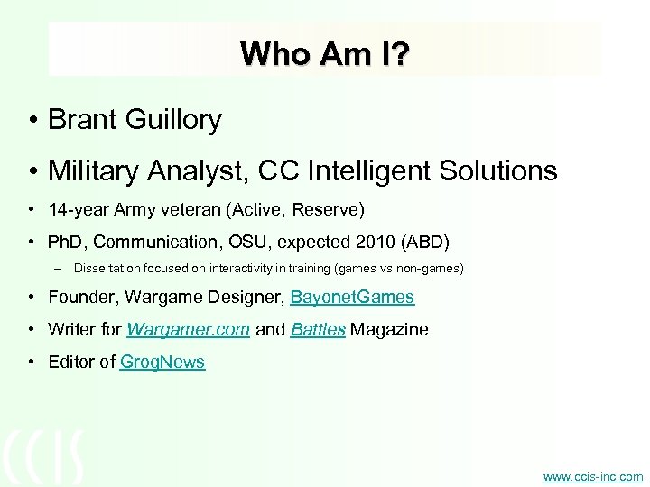 Who Am I? • Brant Guillory • Military Analyst, CC Intelligent Solutions • 14