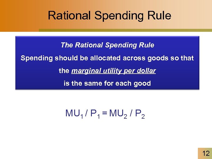 Rational Spending Rule The Rational Spending Rule Spending should be allocated across goods so