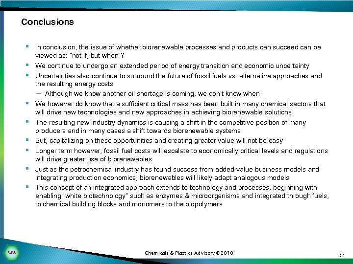 Conclusions § In conclusion, the issue of whether biorenewable processes and products can succeed