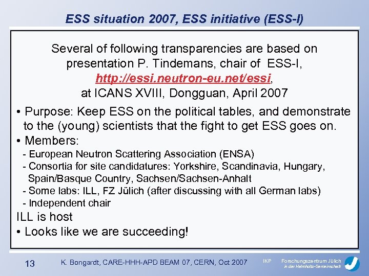 ESS situation 2007, ESS initiative (ESS-I) Several of following transparencies are based on presentation