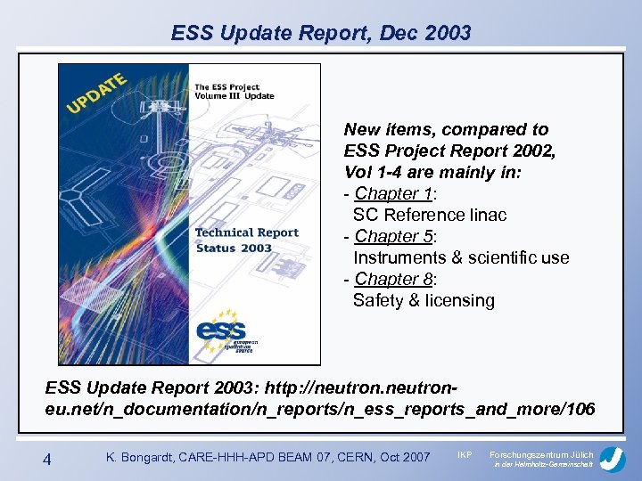 ESS Update Report, Dec 2003 New items, compared to ESS Project Report 2002, Vol