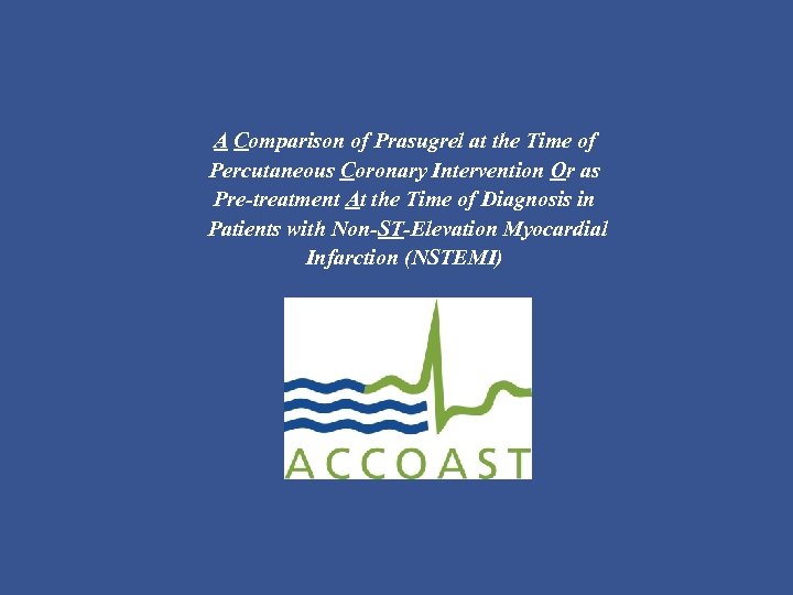 A Comparison of Prasugrel at the Time of Percutaneous Coronary Intervention Or as Pre-treatment