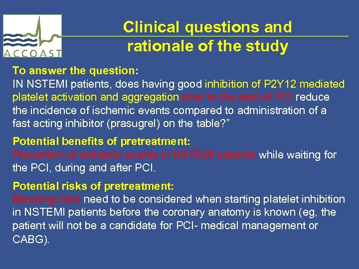 Clinical questions and rationale of the study To answer the question: IN NSTEMI patients,