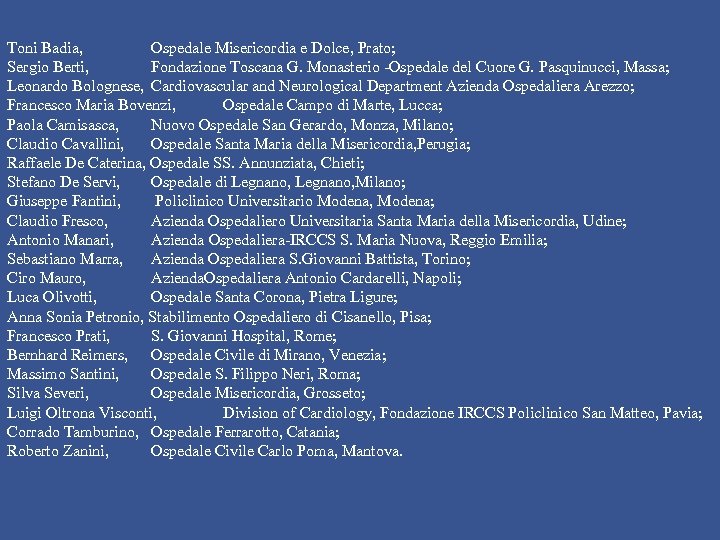 Toni Badia, Ospedale Misericordia e Dolce, Prato; Sergio Berti, Fondazione Toscana G. Monasterio -Ospedale