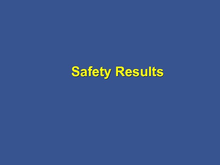 Safety Results 