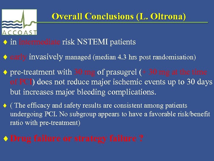 Overall Conclusions (L. Oltrona) ¨ in intermediate risk NSTEMI patients ¨ early invasively managed