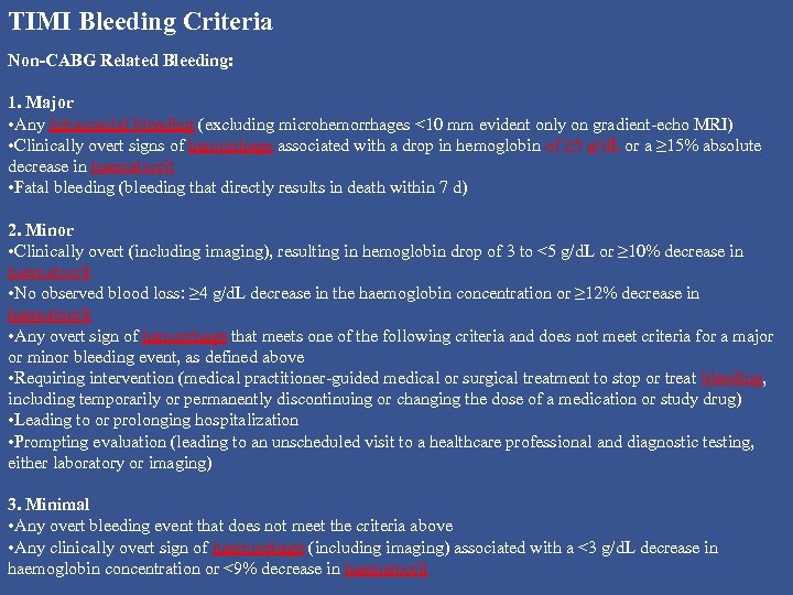 TIMI Bleeding Criteria Non-CABG Related Bleeding: 1. Major • Any intracranial bleeding (excluding microhemorrhages