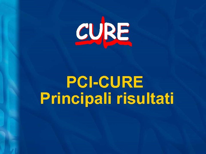 PCI-CURE Principali risultati 
