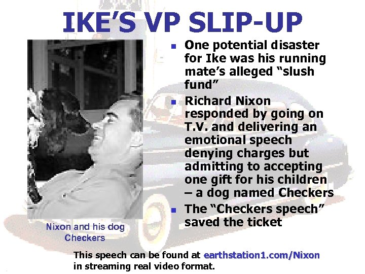 IKE’S VP SLIP-UP n n n Nixon and his dog Checkers One potential disaster