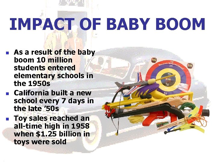 IMPACT OF BABY BOOM n n n As a result of the baby boom