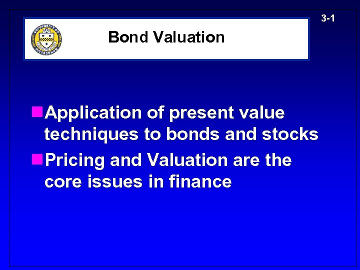 3 -1 Bond Valuation n. Application of present value techniques to bonds and stocks