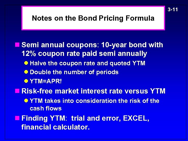 3 -11 Notes on the Bond Pricing Formula n Semi annual coupons: 10 -year