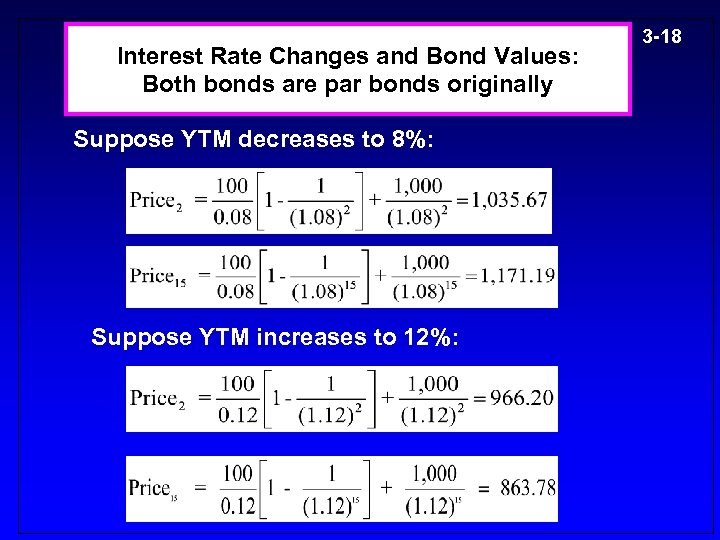 Interest Rate Changes and Bond Values: Both bonds are par bonds originally Suppose YTM