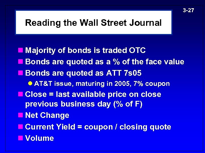 3 -27 Reading the Wall Street Journal n Majority of bonds is traded OTC