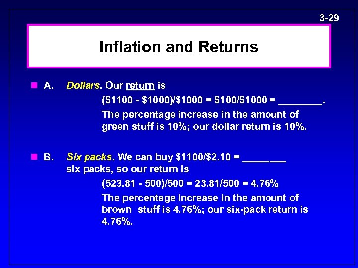 3 -29 Inflation and Returns n A. Dollars. Our return is ($1100 - $1000)/$1000