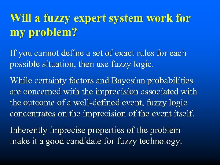 Will a fuzzy expert system work for my problem? If you cannot define a