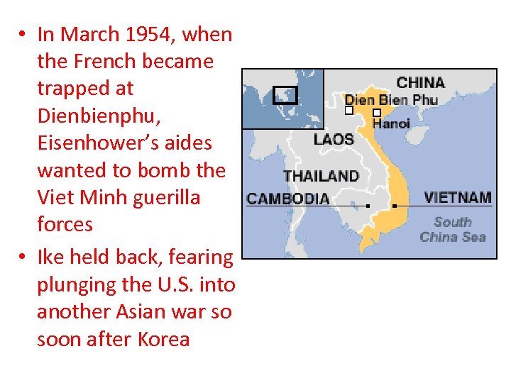  • In March 1954, when the French became trapped at Dienbienphu, Eisenhower’s aides