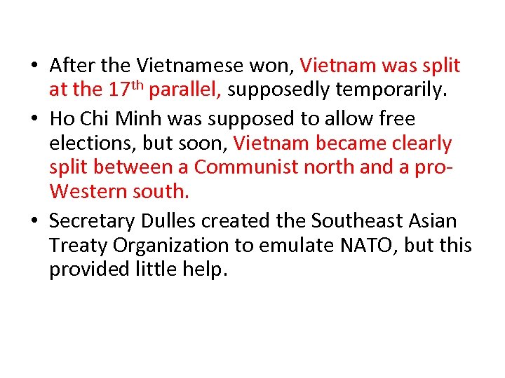  • After the Vietnamese won, Vietnam was split at the 17 th parallel,