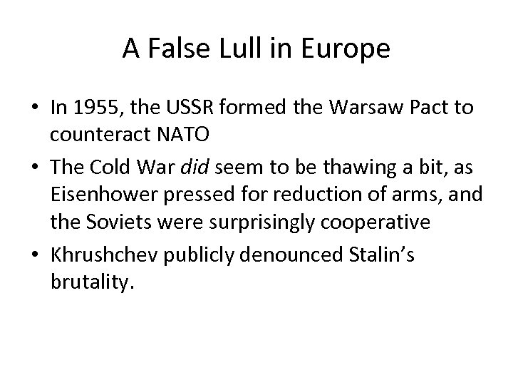 A False Lull in Europe • In 1955, the USSR formed the Warsaw Pact