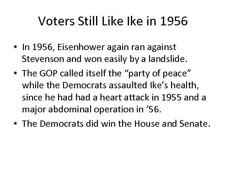 Voters Still Like Ike in 1956 • In 1956, Eisenhower again ran against Stevenson