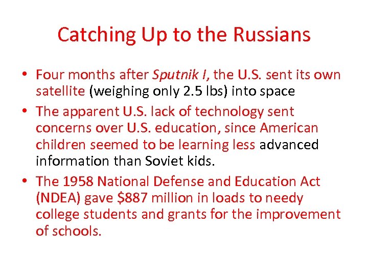 Catching Up to the Russians • Four months after Sputnik I, the U. S.