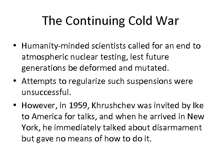 The Continuing Cold War • Humanity-minded scientists called for an end to atmospheric nuclear