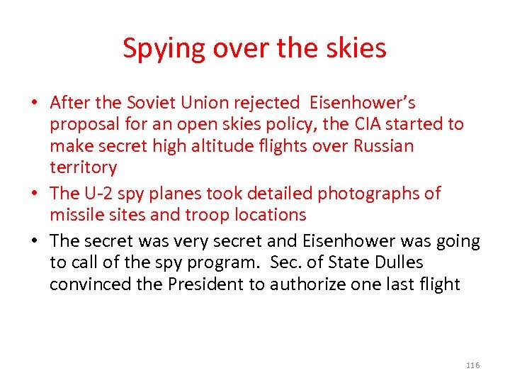 Spying over the skies • After the Soviet Union rejected Eisenhower’s proposal for an