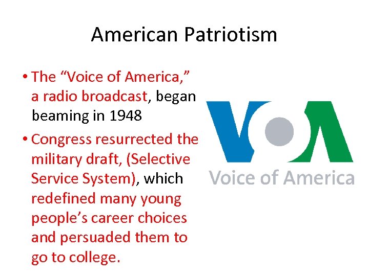 American Patriotism • The “Voice of America, ” a radio broadcast, began beaming in