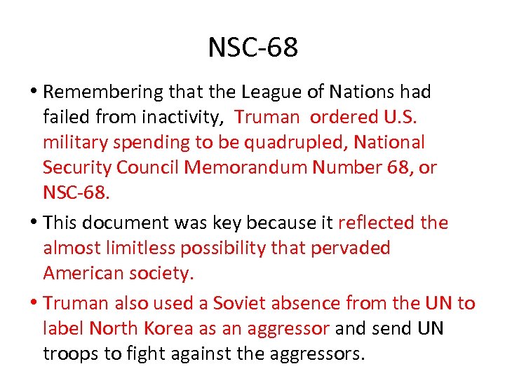 NSC-68 • Remembering that the League of Nations had failed from inactivity, Truman ordered