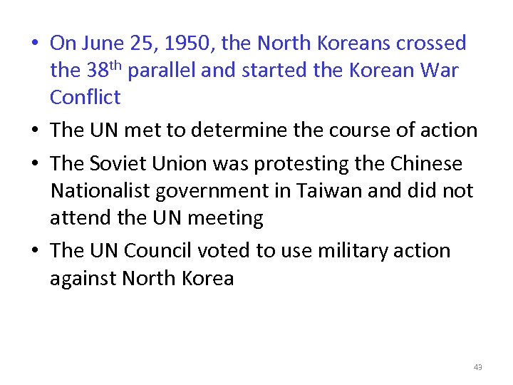  • On June 25, 1950, the North Koreans crossed the 38 th parallel
