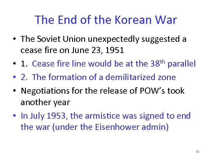 The End of the Korean War • The Soviet Union unexpectedly suggested a cease