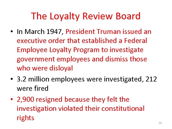 The Loyalty Review Board • In March 1947, President Truman issued an executive order